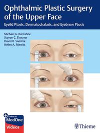 Cover image for Ophthalmic Plastic Surgery of the Upper Face: Eyelid Ptosis, Dermatochalasis, and Eyebrow Ptosis