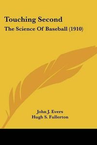 Cover image for Touching Second: The Science of Baseball (1910)