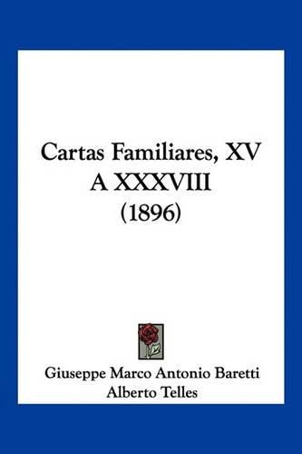 Cover image for Cartas Familiares, XV a XXXVIII (1896)