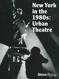 Cover image for Urban Theater: New York Art in the 1980s