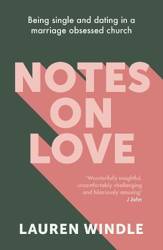 Cover image for Notes on Love: Being Single and Dating in a Marriage Obsessed Church