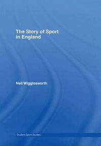 Cover image for The Story of Sport in England