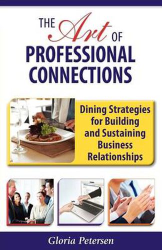 Cover image for The Art of Professional Connections: Dining Strategies for Building and Sustaining Business Relationships