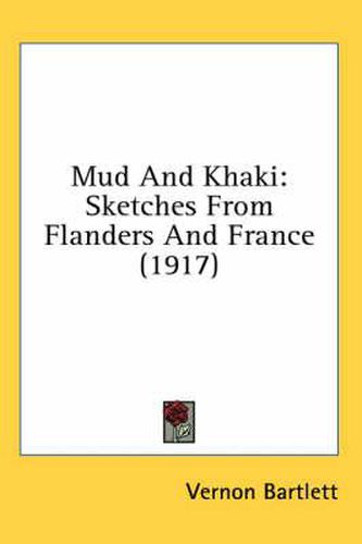 Mud and Khaki: Sketches from Flanders and France (1917)