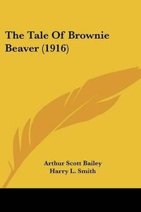 Cover image for The Tale of Brownie Beaver (1916)