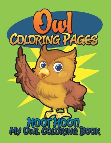 Cover image for Owl Coloring Pages (Hoot Hoot! My Owl Coloring Book)