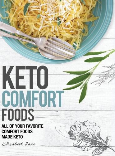 Cover image for Keto Comfort Foods: All of your favorite comfort foods made keto