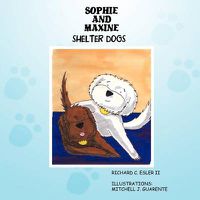 Cover image for Sophie and Maxine: Shelter Dogs