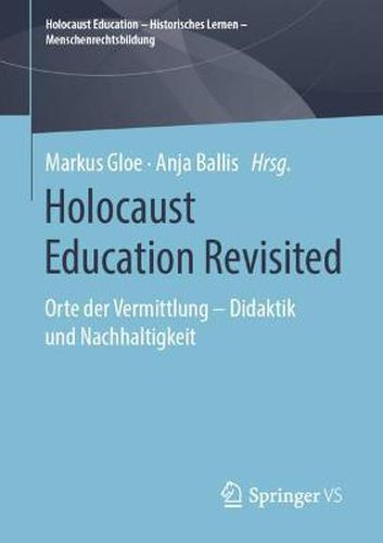 Cover image for Holocaust Education Revisited: Orte der Vermittlung - Didaktik und Nachhaltigkeit