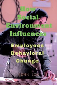 Cover image for How Social Environment Influences