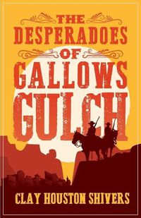 Cover image for The Desperadoes of Gallows Gulch