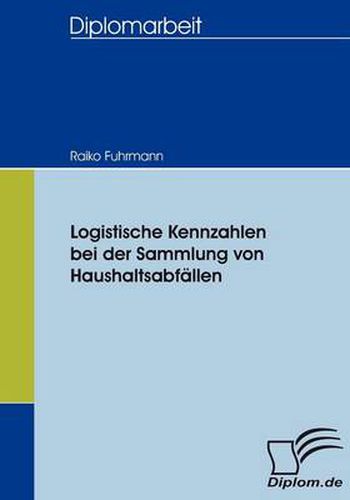 Cover image for Logistische Kennzahlen bei der Sammlung von Haushaltsabfallen