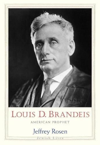 Louis D. Brandeis: American Prophet