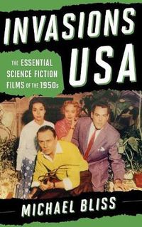 Cover image for Invasions USA: The Essential Science Fiction Films of the 1950s