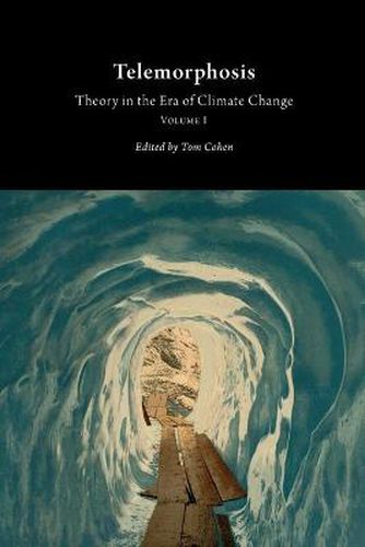 Telemorphosis: Theory in the Era of Climate Changevolume 1