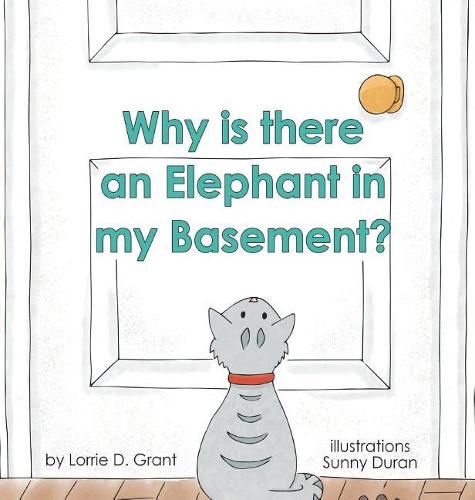 Cover image for Why is there an Elephant in my Basement?