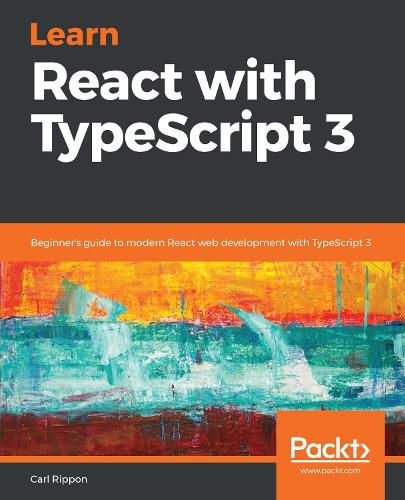 Cover image for Learn React with TypeScript 3: Beginner's guide to modern React web development with TypeScript 3