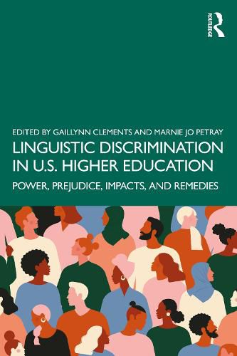 Cover image for Linguistic Discrimination in US Higher Education: Power, Prejudice, Impacts, and Remedies