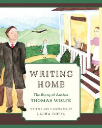 Cover image for Writing Home: The Story of Author Thomas Wolfe