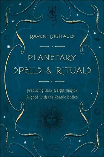 Cover image for Planetary Spells and Rituals: Practicing Dark and Light Magick Aligned with the Cosmic Bodies