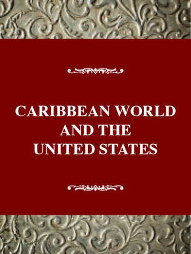 The Caribbean World and the United States: Mixing Rum and Coca-Cola