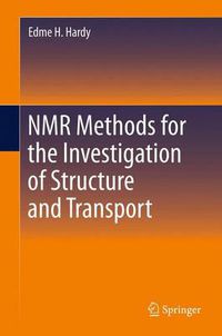 Cover image for NMR Methods for the Investigation of Structure and Transport