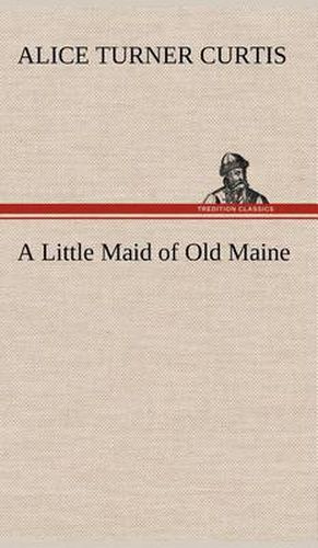 A Little Maid of Old Maine