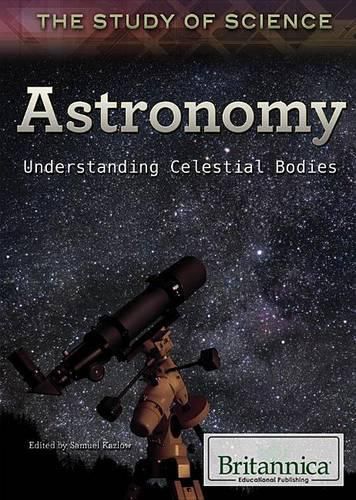 Cover image for Astronomy: Understanding Celestial Bodies