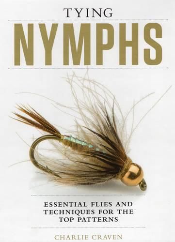 Cover image for Tying Nymphs: Essential Flies and Techniques for the Top Patterns