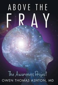 Cover image for Above the Fray: The Awareness Project