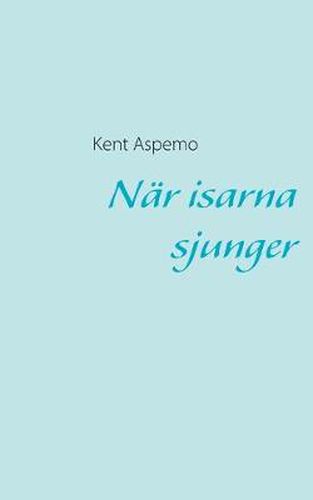 Cover image for Nar isarna sjunger