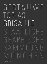 Cover image for Gert & Uwe Tobias: Grisaille