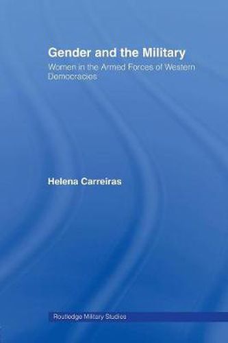 Cover image for Gender and the Military: Women in the Armed Forces of Western Democracies