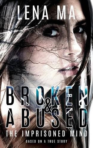 Cover image for Broken & Abused: The Imprisoned Mind