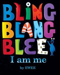 Cover image for Bling Blang Blee. I am Me.: An Out of this World Book on Inclusion