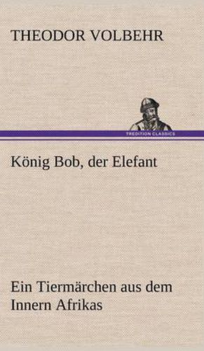 Konig Bob, Der Elefant