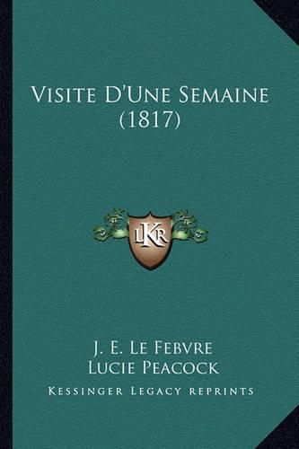 Cover image for Visite D'Une Semaine (1817)