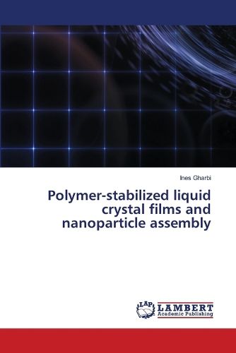 Cover image for Polymer-stabilized liquid crystal films and nanoparticle assembly