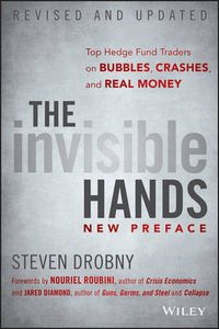 Cover image for The Invisible Hands: Top Hedge Fund Traders on Bubbles, Crashes, and Real Money