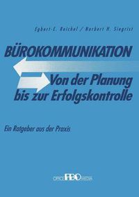 Cover image for Burokommunikation Von Der Planung Bis Zur Erfolgskontrolle: Ein Ratgeber Aus Der Praxis