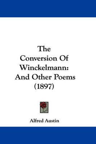 Cover image for The Conversion of Winckelmann: And Other Poems (1897)