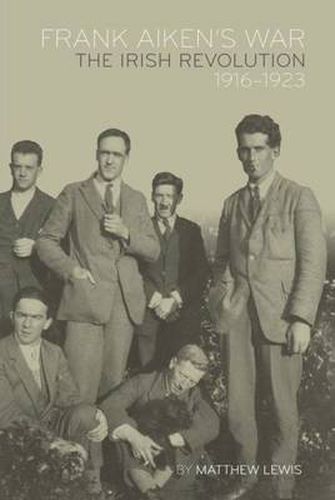 Cover image for Frank Aiken's War: The Irish Revolution, 1916-23