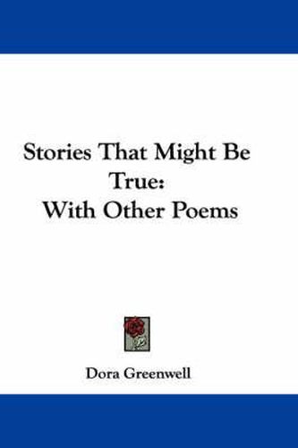 Cover image for Stories That Might Be True: With Other Poems