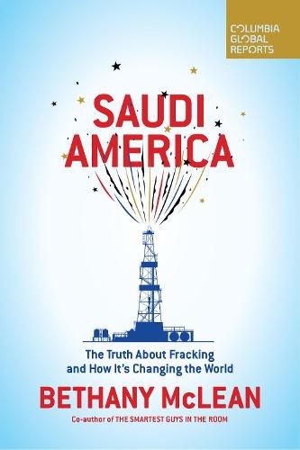 Cover image for Saudi America: The Truth About Fracking and How It's Changing the World