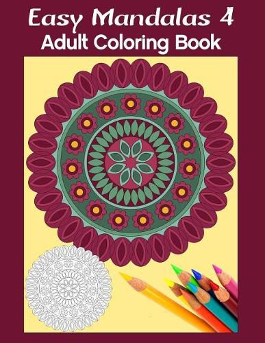 Cover image for Easy Mandalas 4: Adult Coloring Book