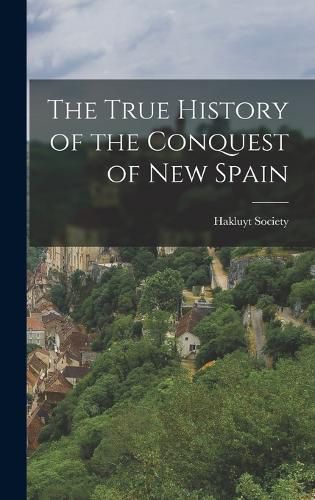 Cover image for The True History of the Conquest of New Spain