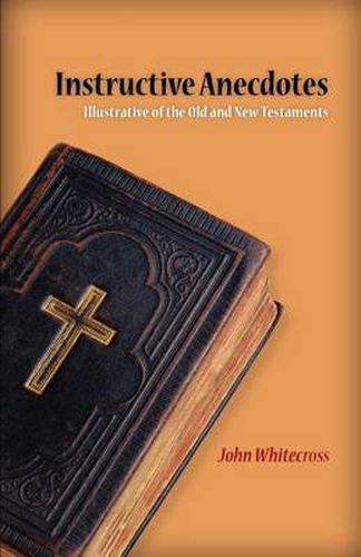 Cover image for Instructive Anecdotes Illustrative of the Old and New Testaments