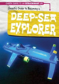 Cover image for Gareth's Guide to Becoming a Deep-Sea Explorer