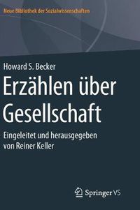 Cover image for Erzahlen uber Gesellschaft: Eingeleitet und herausgegeben von Reiner Keller