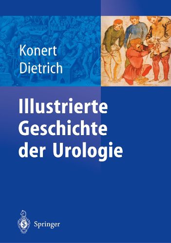 Cover image for Illustrierte Geschichte der Urologie